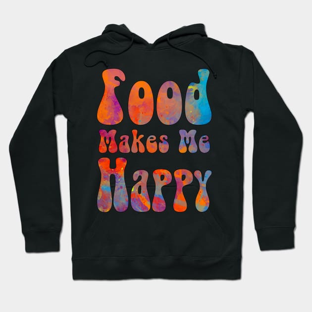 Food makes me happy Hoodie by ZaikyArt